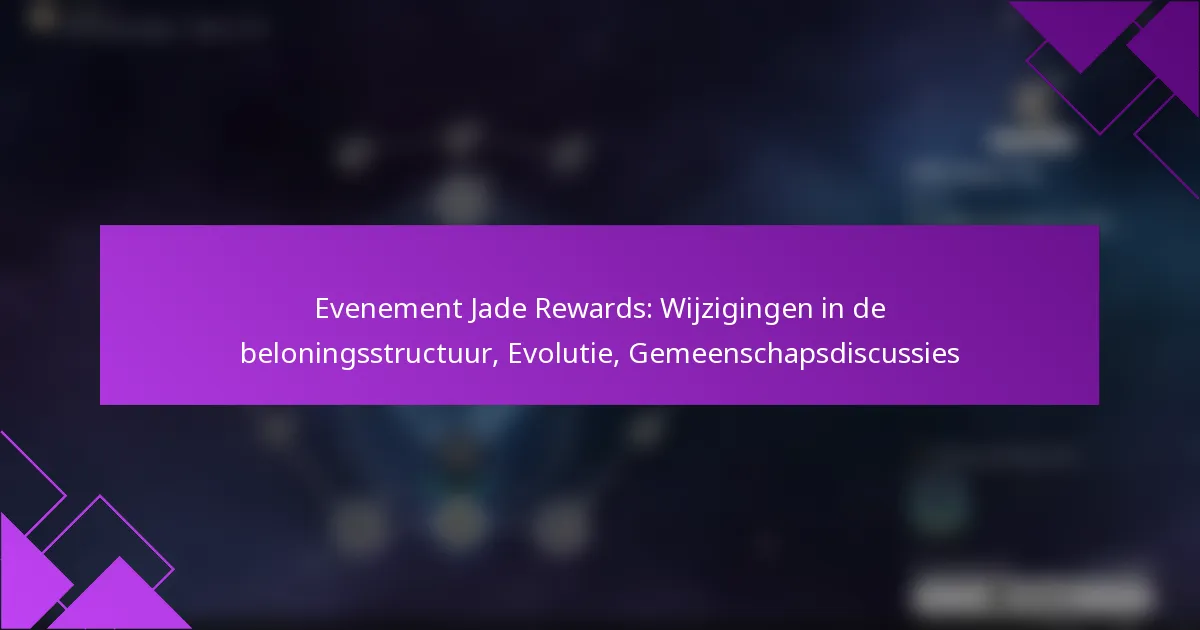 Evenement Jade Rewards: Wijzigingen in de beloningsstructuur, Evolutie, Gemeenschapsdiscussies