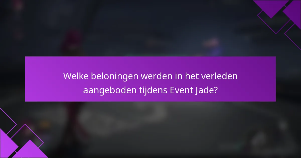 Welke beloningen werden in het verleden aangeboden tijdens Event Jade?